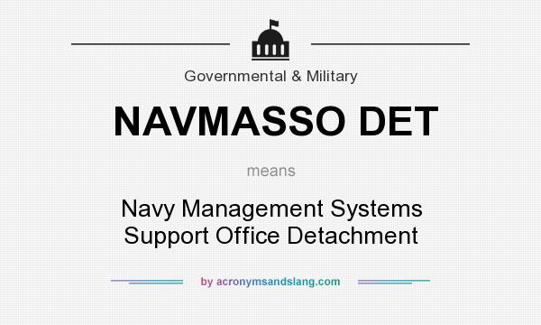 What does NAVMASSO DET mean? It stands for Navy Management Systems Support Office Detachment