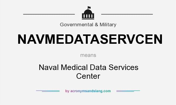 What does NAVMEDATASERVCEN mean? It stands for Naval Medical Data Services Center