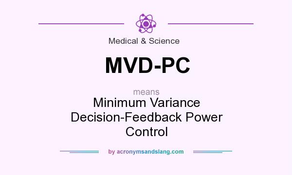 What does MVD-PC mean? It stands for Minimum Variance Decision-Feedback Power Control
