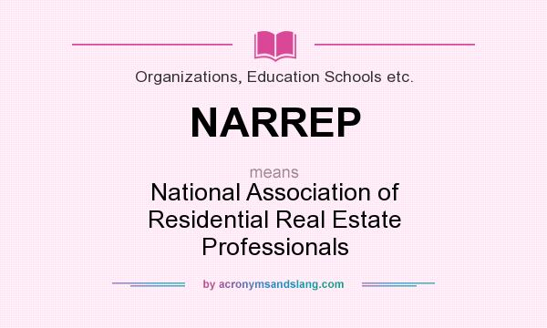 What does NARREP mean? It stands for National Association of Residential Real Estate Professionals