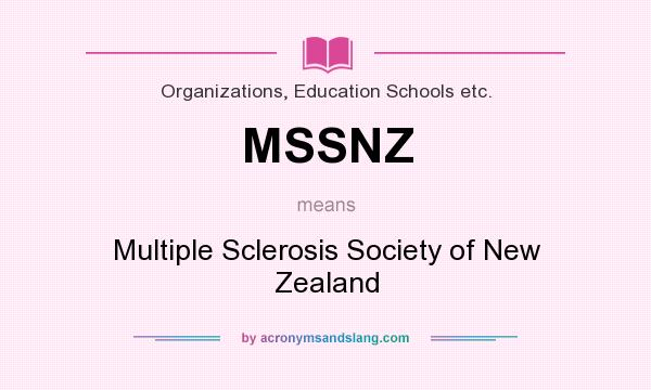 What does MSSNZ mean? It stands for Multiple Sclerosis Society of New Zealand