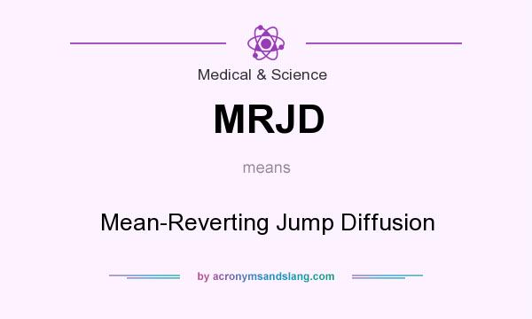 What does MRJD mean? It stands for Mean-Reverting Jump Diffusion