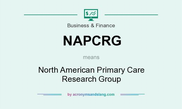 What does NAPCRG mean? It stands for North American Primary Care Research Group