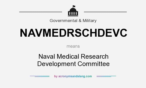 What does NAVMEDRSCHDEVC mean? It stands for Naval Medical Research Development Committee