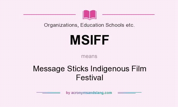What does MSIFF mean? It stands for Message Sticks Indigenous Film Festival