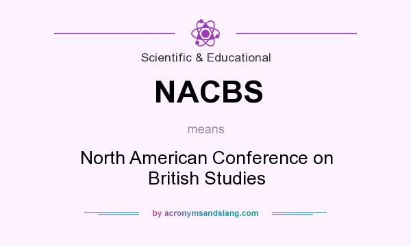 What does NACBS mean? It stands for North American Conference on British Studies