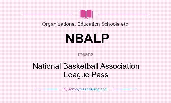 What does NBALP mean? It stands for National Basketball Association League Pass