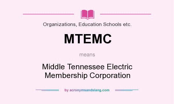 What does MTEMC mean? It stands for Middle Tennessee Electric Membership Corporation