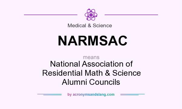 What does NARMSAC mean? It stands for National Association of Residential Math & Science Alumni Councils