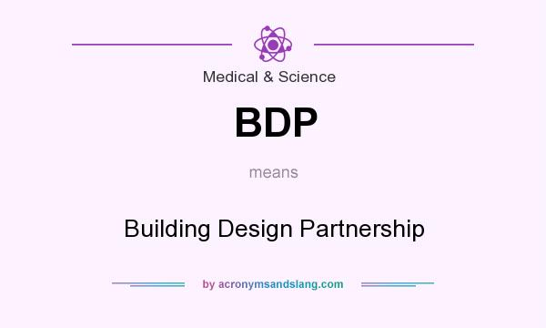 What does BDP mean? It stands for Building Design Partnership