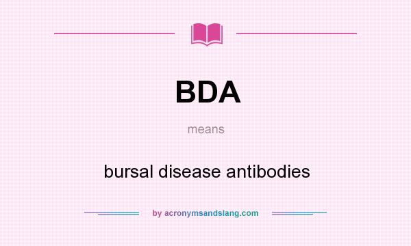 What does BDA mean? It stands for bursal disease antibodies