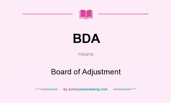 What does BDA mean? It stands for Board of Adjustment