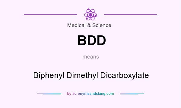 What does BDD mean? It stands for Biphenyl Dimethyl Dicarboxylate