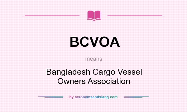 What does BCVOA mean? It stands for Bangladesh Cargo Vessel Owners Association