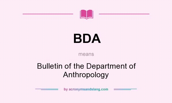 What does BDA mean? It stands for Bulletin of the Department of Anthropology