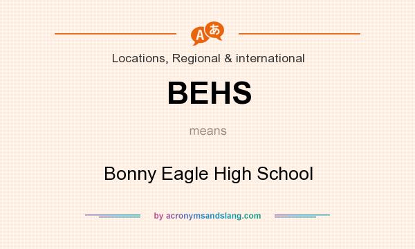 What does BEHS mean? It stands for Bonny Eagle High School