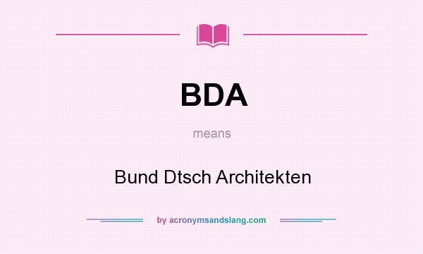 What does BDA mean? It stands for Bund Dtsch Architekten