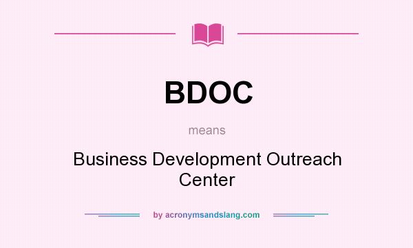 What does BDOC mean? It stands for Business Development Outreach Center