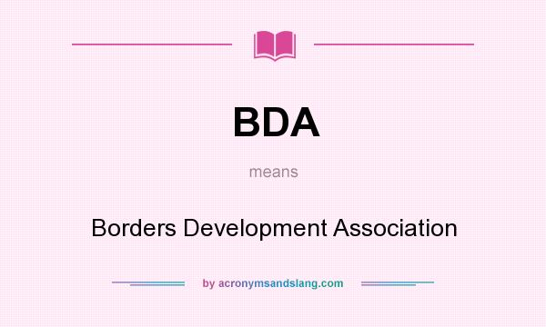 What does BDA mean? It stands for Borders Development Association