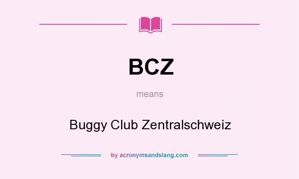 What does BCZ mean? It stands for Buggy Club Zentralschweiz