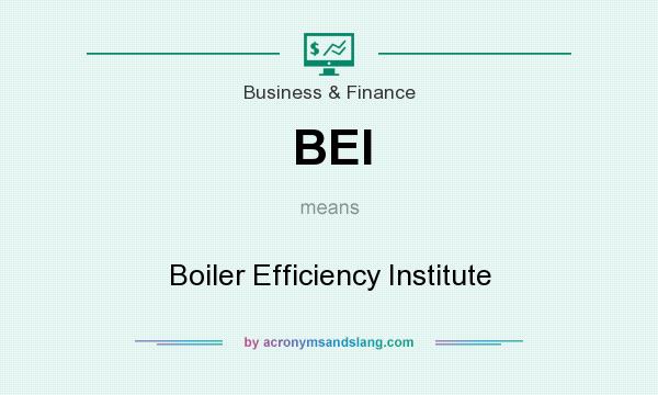 What does BEI mean? It stands for Boiler Efficiency Institute