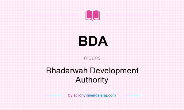 What does BDA mean? It stands for Bhadarwah Development Authority