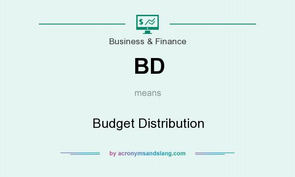 What does BD mean? It stands for Budget Distribution