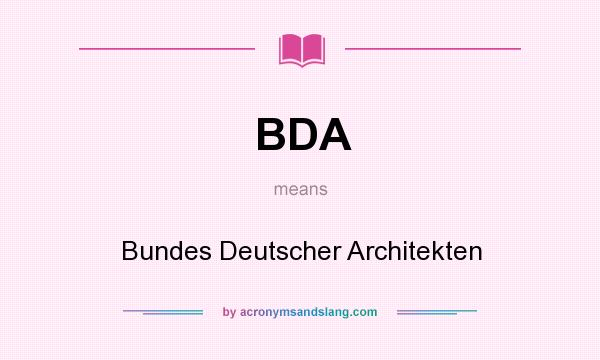 What does BDA mean? It stands for Bundes Deutscher Architekten