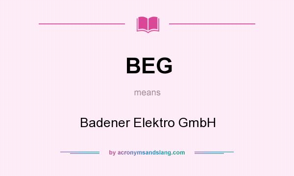 What does BEG mean? It stands for Badener Elektro GmbH