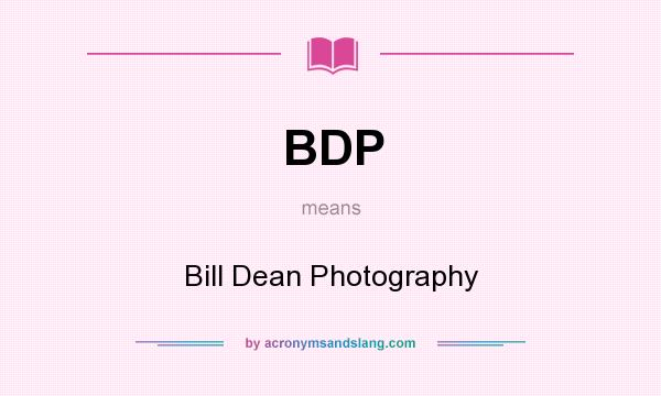 What does BDP mean? It stands for Bill Dean Photography