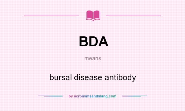What does BDA mean? It stands for bursal disease antibody