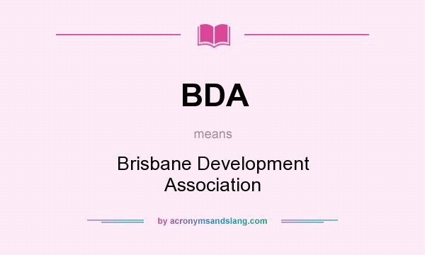 What does BDA mean? It stands for Brisbane Development Association