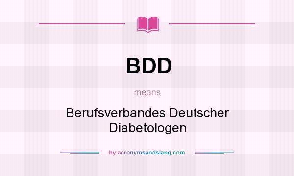 What does BDD mean? It stands for Berufsverbandes Deutscher Diabetologen