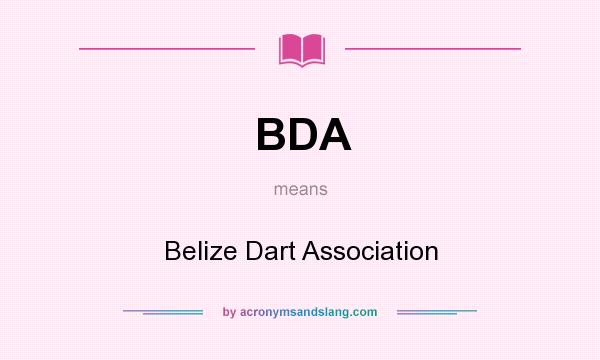 What does BDA mean? It stands for Belize Dart Association