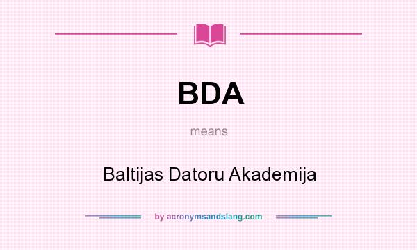 What does BDA mean? It stands for Baltijas Datoru Akademija