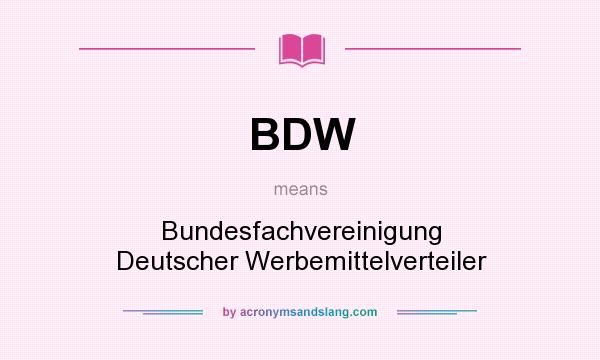 What does BDW mean? It stands for Bundesfachvereinigung Deutscher Werbemittelverteiler