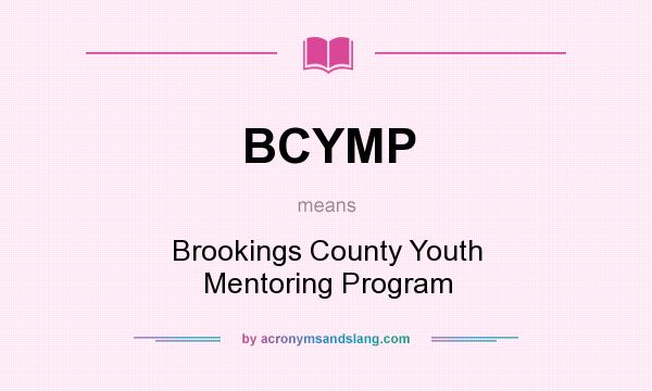 What does BCYMP mean? It stands for Brookings County Youth Mentoring Program