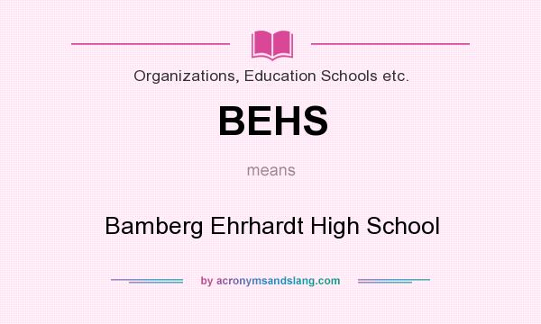 What does BEHS mean? It stands for Bamberg Ehrhardt High School