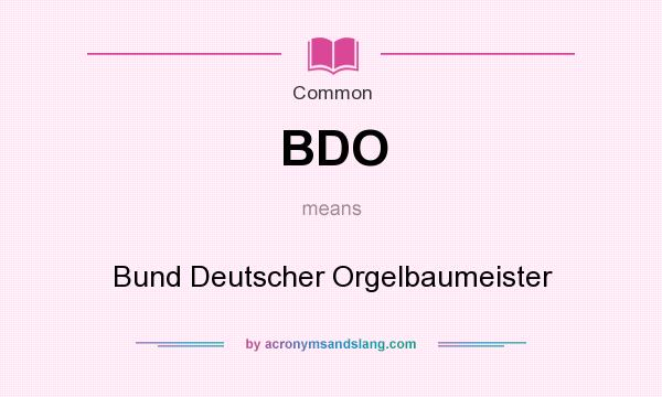 What does BDO mean? It stands for Bund Deutscher Orgelbaumeister