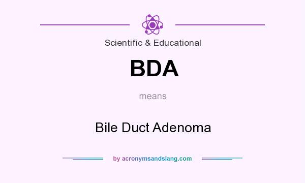 What does BDA mean? It stands for Bile Duct Adenoma