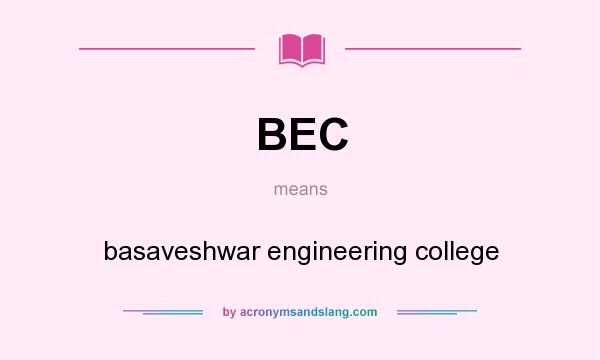 What does BEC mean? It stands for basaveshwar engineering college