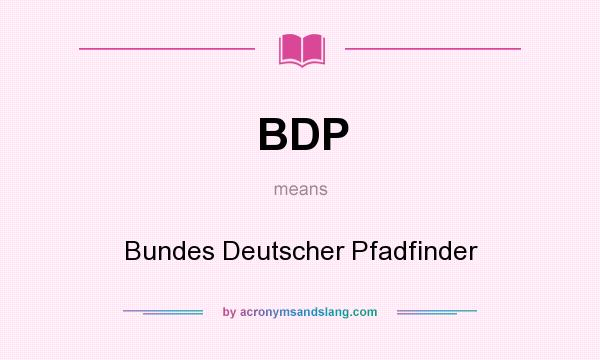 What does BDP mean? It stands for Bundes Deutscher Pfadfinder