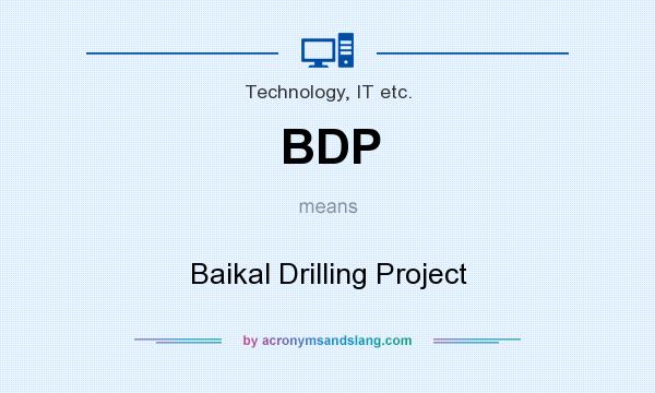 What does BDP mean? It stands for Baikal Drilling Project