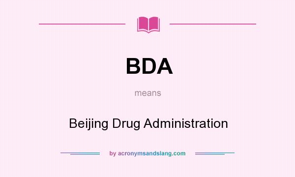 What does BDA mean? It stands for Beijing Drug Administration