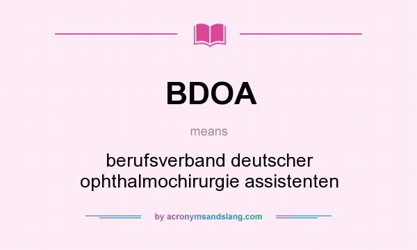 What does BDOA mean? It stands for berufsverband deutscher ophthalmochirurgie assistenten