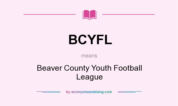 What does BCYFL mean? It stands for Beaver County Youth Football League