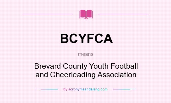 What does BCYFCA mean? It stands for Brevard County Youth Football and Cheerleading Association