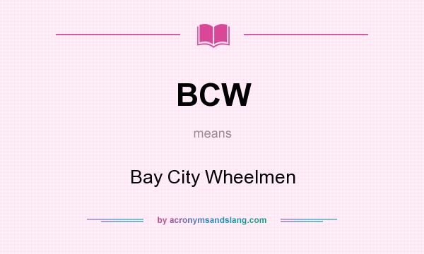 What does BCW mean? It stands for Bay City Wheelmen