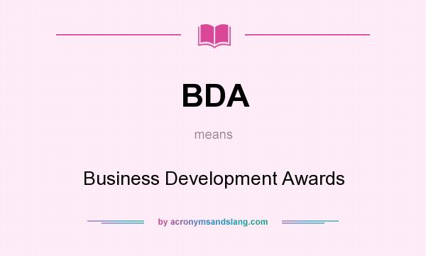 What does BDA mean? It stands for Business Development Awards