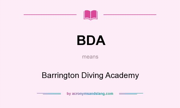 What does BDA mean? It stands for Barrington Diving Academy